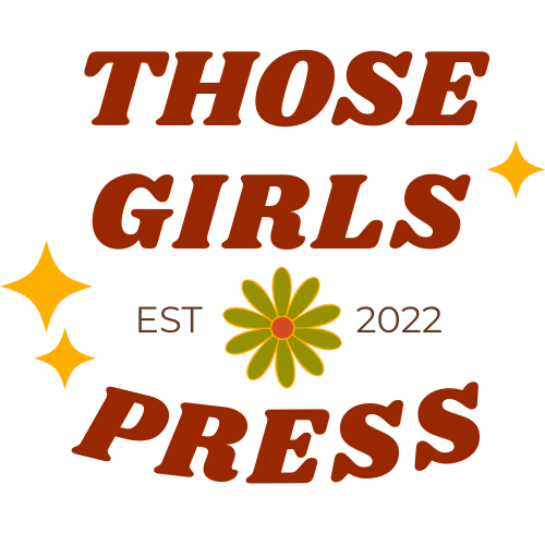 Those Girls Press